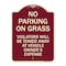 Signmission No Parking on Grass Violators Towed Away Vehicle Owners Expense Alum, 18" L, 24" H, BU-1824-23696 A-DES-BU-1824-23696 - alternate 1